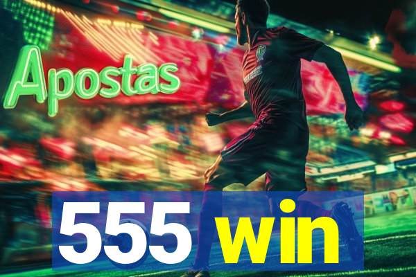 555 win